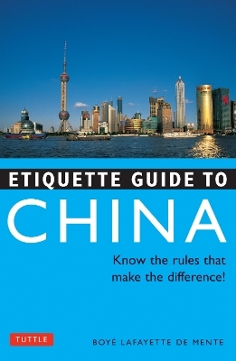 Etiquette Guide to China - Boye Lafayette De Mente