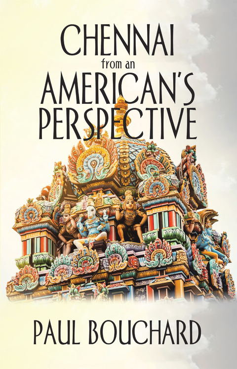 Chennai from an American'S Perspective -  Paul Bouchard