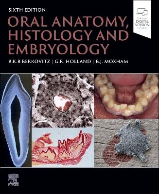 Oral Anatomy, Histology and Embryology - Barry K.B Berkovitz, G.R. Holland, Bernard J. Moxham