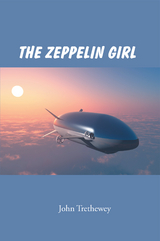 The Zeppelin Girl - John Trethewey