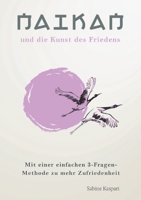 Naikan und die Kunst des Friedens - Sabine Kaspari