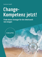 Change-Kompetenz jetzt! - Everhard Uphoff