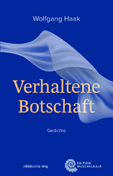 Verhaltene Botschaft - Wolfgang Haak