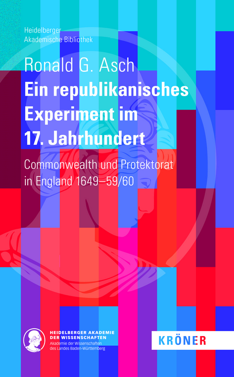 Ein Republikanisches Experiment im 17. Jahrhundert - Ronald G. Asch