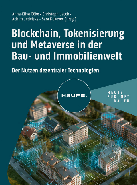 Blockchain, Tokenisierung und Metaverse in der Bau- und Immobilienwelt - 