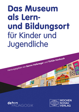 Das Museum als Lern- und Bildungsort für Kinder und Jugendliche - 