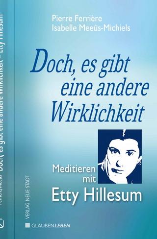 Doch, es gibt eine andere Wirklichkeit - Pierre Ferrière; Isabelle Meeûs-Michiels