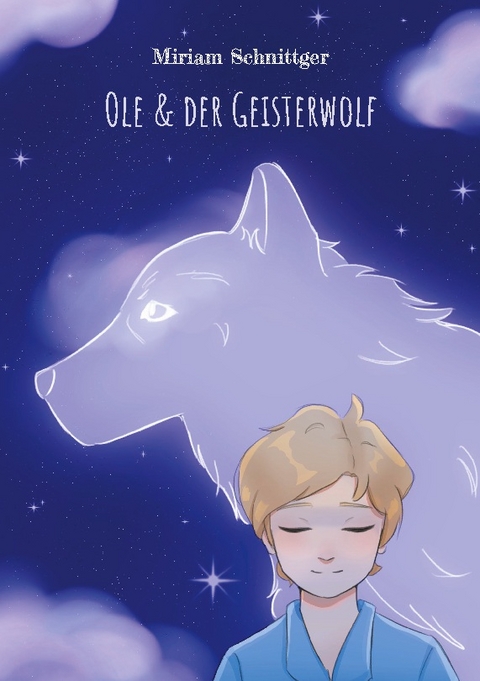 Ole & der Geisterwolf - Miriam Schnittger