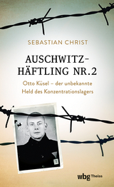 Auschwitz-Häftling Nr. 2 - Sebastian Christ