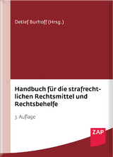 Handbuch für die strafrechtlichen Rechtsmittel und Rechtsbehelfe - Amelung, Daniel; Bachler, Lars; Geipel, Andreas; Hagmann, Daniel; Herrmann, David; Hillenbrand, Thomas; Junker, Thorsten; Oerder, Monika; Schimmel, Dominique; Schmidt-Clarner, Roland; Volpert, Joachim; Werning, Nico; Burhoff, Detlef