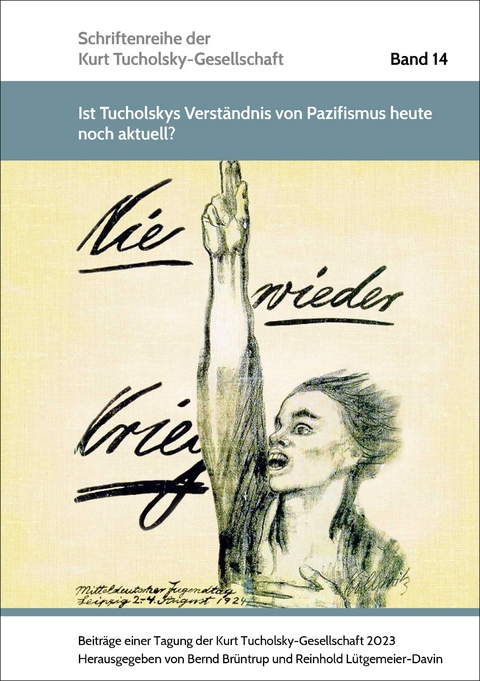 »Ist Tucholskys Verständnis von Pazifismus heute noch aktuell?« - 