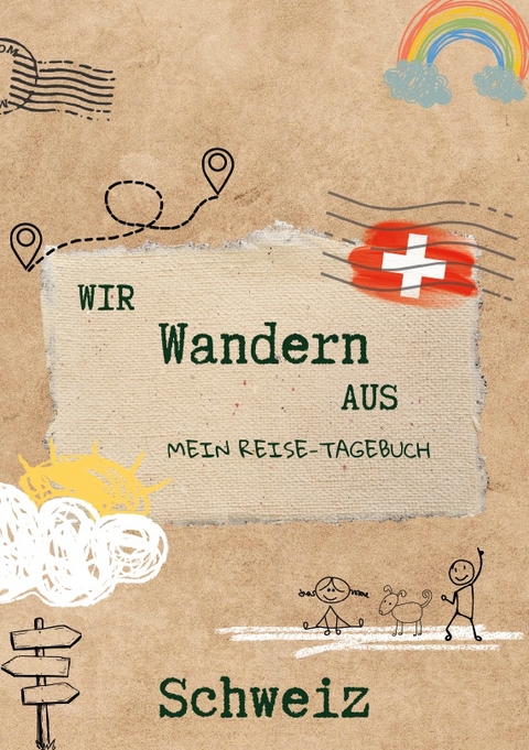 Wir wandern aus - Mein Reise-Tagebuch Schweiz - Jonna Hansen