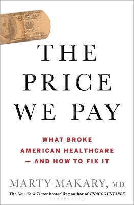 The Price We Pay - untitled makary Marty Makary  MD