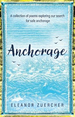 Anchorage - Eleanor Zuercher