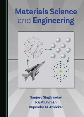 Materials Science and Engineering - Sanjeev Singh Yadav, Rajat Dhiman, Rupender M. Anklekar