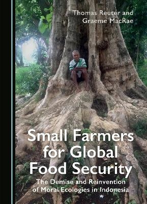 Small Farmers for Global Food Security - Thomas Reuter, Graeme Macrae