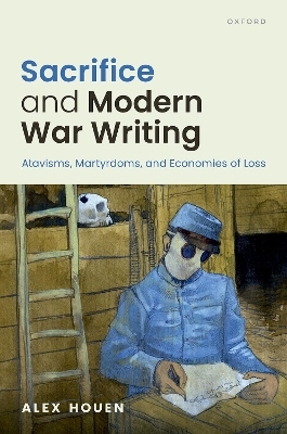 Sacrifice and Modern War Writing - Alex Houen