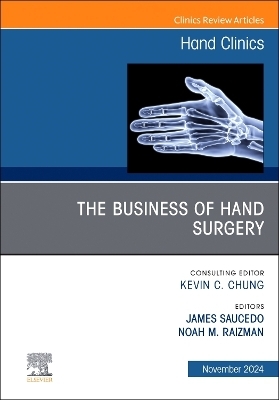 The Business of Hand Surgery, An Issue of Hand Clinics - 