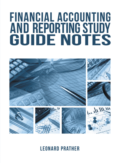 Financial Accounting and Reporting Study Guide Notes - Leonard Prather