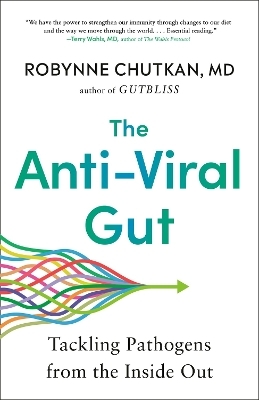 The Anti-Viral Gut - Robynne Chutkan