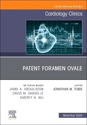 Patent Foramen Ovale, An Issue of Cardiology Clinics - 