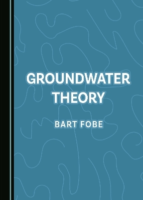 Groundwater Theory - Bart Fobe