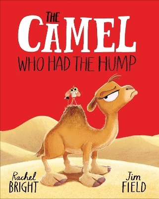 The Camel Who Had The Hump - Rachel Bright