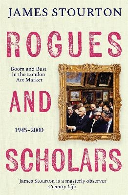 Rogues and Scholars - James Stourton