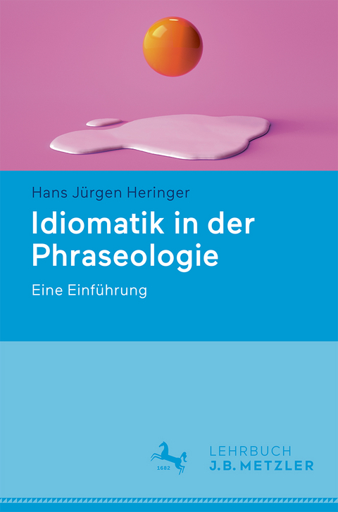 Idiomatik in der Phraseologie - Hans Jürgen Heringer