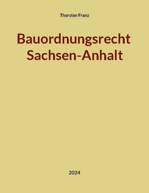 Bauordnungsrecht Sachsen-Anhalt - Thorsten Franz