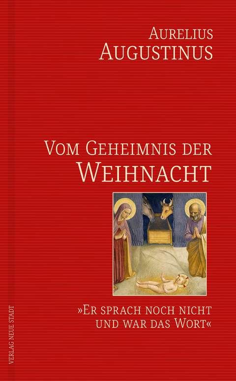 Vom Geheimnis der Weihnacht - Aurelius Augustinus