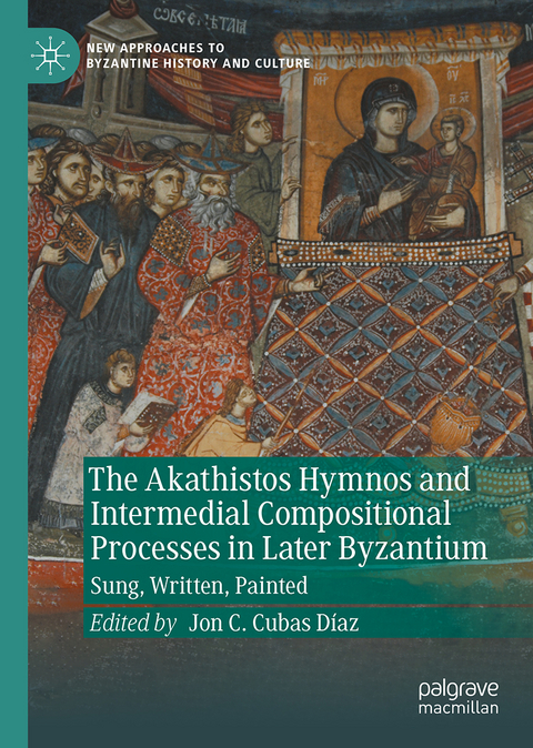 The Akathistos Hymnos and Intermedial Compositional Processes in Later Byzantium - 