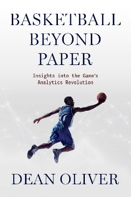 Basketball beyond Paper - Dean Oliver