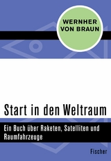 Start in den Weltraum -  Wernher von Braun