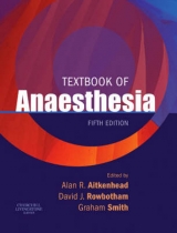 Textbook of Anaesthesia - Aitkenhead, Alan R.; Smith, Graham; Moppett, Iain K.; Rowbotham, David J.