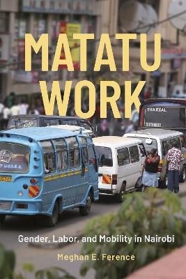 Matatu Work - Professor Meghan E. Ference