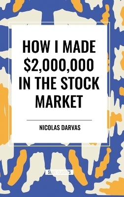 How I Made $2,000,000 in the Stock Market - Nicolas Darvas