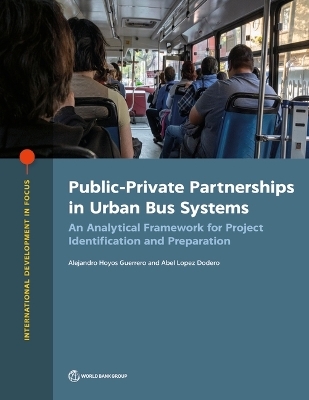 Public-private partnerships in urban bus systems - Alejandro Hoyos Guerrero,  World Bank, Abel Lopez Dodero