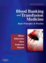 Blood Banking and Transfusion Medicine - Hillyer, Christopher D.; Silberstein, Leslie E.; Ness, Paul M.; Anderson, Kenneth C.; Roback, John D.