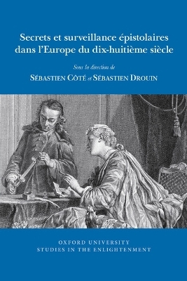 Secrets et surveillance épistolaires dans l’Europe du dix-huitième siècle - 