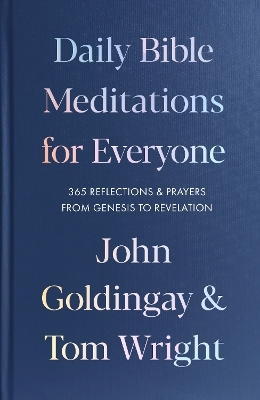 Daily Bible Meditations for Everyone - The Revd Dr John Goldingay, Tom Wright