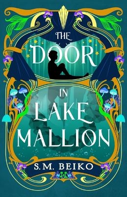 The Door in Lake Mallion - S M Beiko