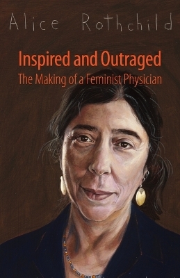 Inspired and Outraged - Alice Rothchild