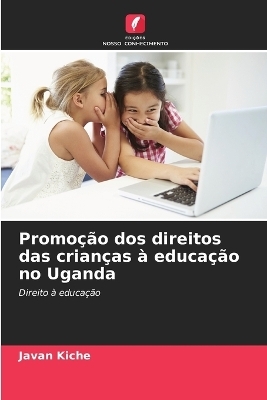 Promo��o dos direitos das crian�as � educa��o no Uganda - Javan Kiche