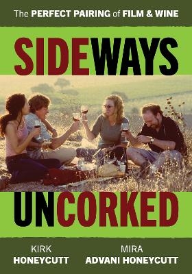 Sideways Uncorked - Mira Advani Honeycutt, Kirk Honeycutt