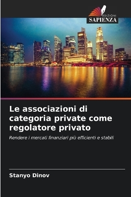 Le associazioni di categoria private come regolatore privato - Stanyo Dinov