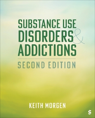 Substance Use Disorders and Addictions - Keith J. Morgen