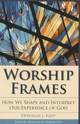 Worship Frames - Deborah J. Kapp