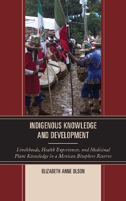 Indigenous Knowledge and Development - Elizabeth Anne Olson