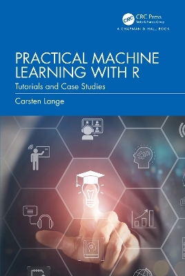 Practical Machine Learning with R - Carsten Lange